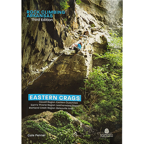 Rock Climbing Arkansas Third Edition "Eastern Crags"